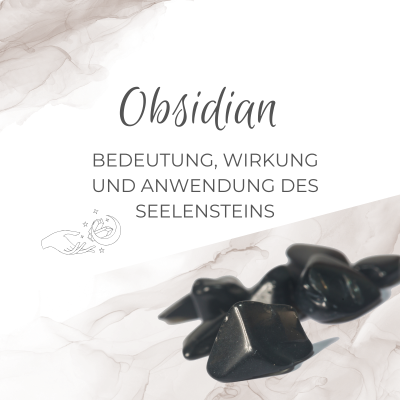 Obsidian – Bedeutung, Wirkung und Anwendung des Seelensteins