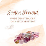Seelen Freund – Finde den Heilstein, der dich jetzt versteht